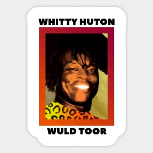 WHITTY HUTTON - WULD TOOR | Martin Sticker